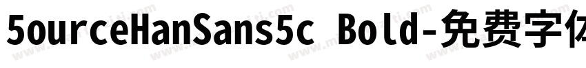 5ourceHanSans5c Bold字体转换